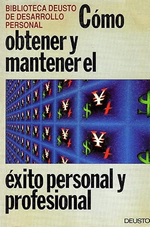 CÓMO OBTENER Y MANTENER EL ÉXITO PERSONAL Y PROFESIONAL