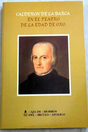 EL ALCALDE DE ZALAMEA/LA VIDA ES SUEÑO/EL GRAN TEATRO DEL MUNDO/EL PLEITO MATIMONIAL DEL CUERPO Y EL EL ALMA